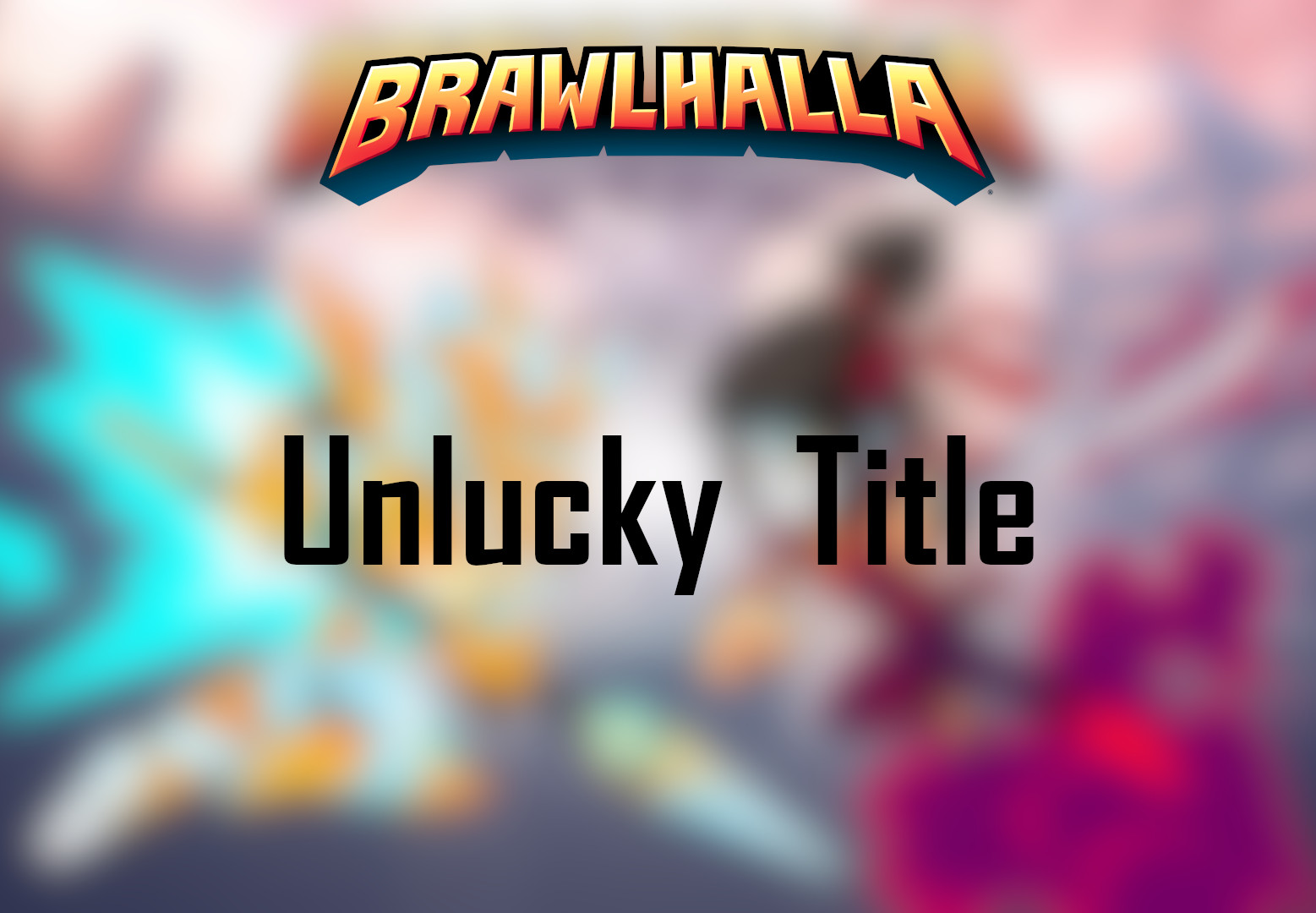 Brawlhalla - Unlucky Title DLC CD Key [$ 1.57]