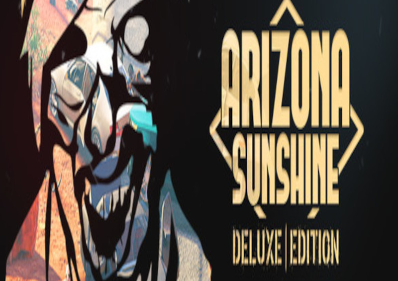 Arizona Sunshine - Deluxe Edition Steam CD Key [$ 6.67]