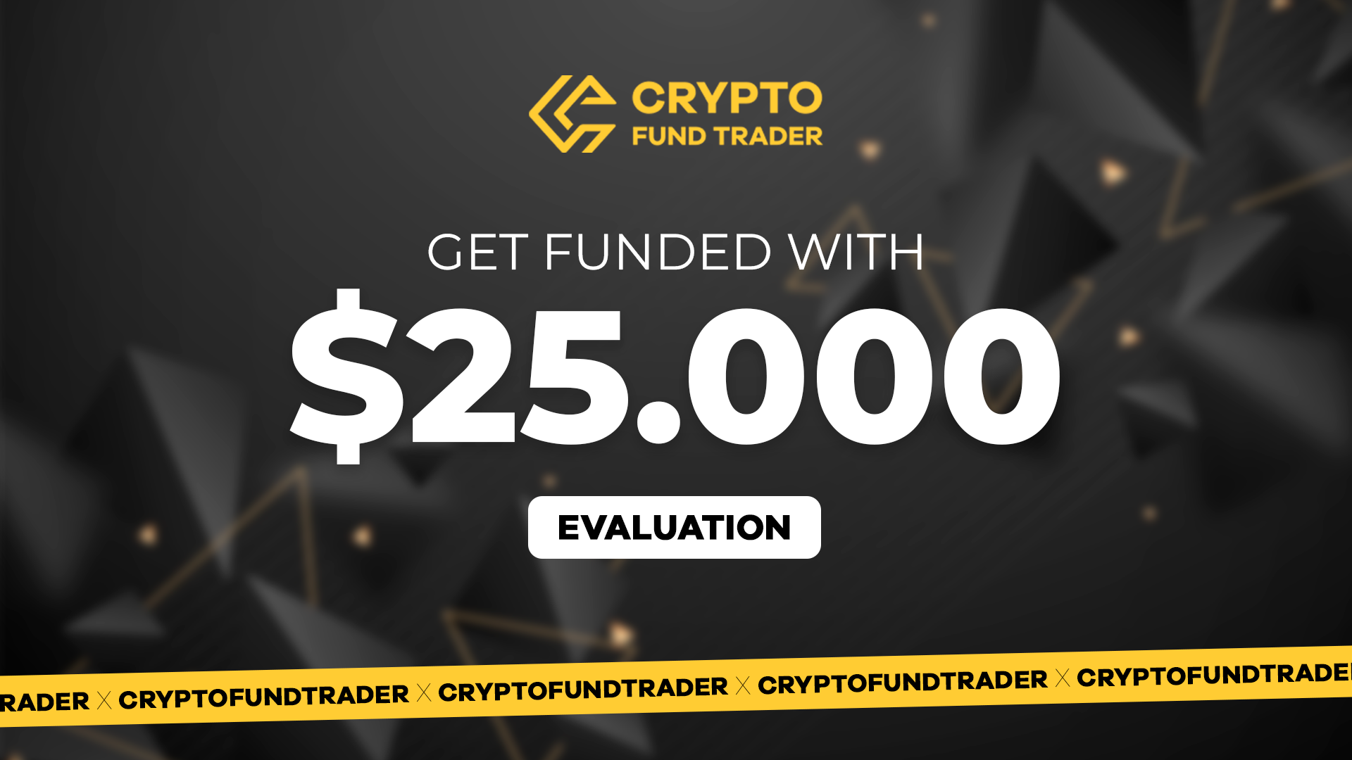 Crypto Fund Trader - $25.000 Evaluation Voucher [$ 224.86]